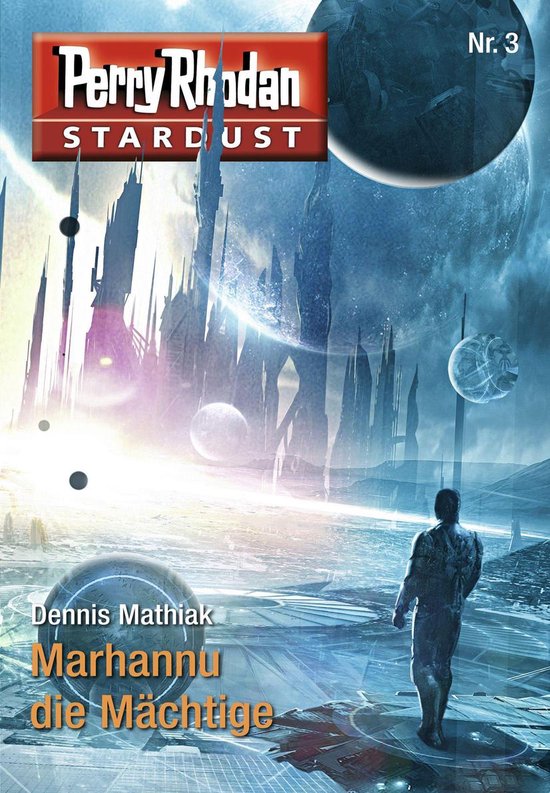 Perry Rhodan-Stardust 3 - Stardust 3: Marhannu die Mächtige