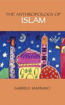 The Anthropology of Islam