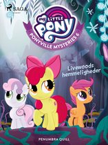 My Little Pony - My Little Pony - Ponyville Mysteries 6 - Livewoods hemmeligheder