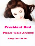 Volume 2 2 - President Dad, Please Walk Around