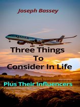 Three Things To Consider In Life