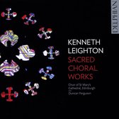 Kenneth Leighton: Sacred Choral Works