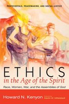 Pentecostals, Peacemaking, and Social Justice 11 - Ethics in the Age of the Spirit