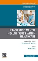 The Clinics: Nursing Volume 54-4 - Psychiatric Disorders, An issue of Nursing Clinics of North America