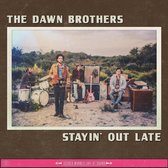 Dawn Brothers - Stayin' Out Late -Digi-