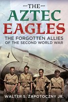 Boek cover The Aztec Eagles van Walter S. Zapotoczny Jr.