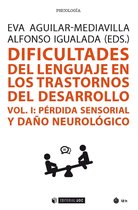Dificultades del lenguaje en los trastornos del desarrollo (Vol I). Pérdida sensorial y daño neurológico
