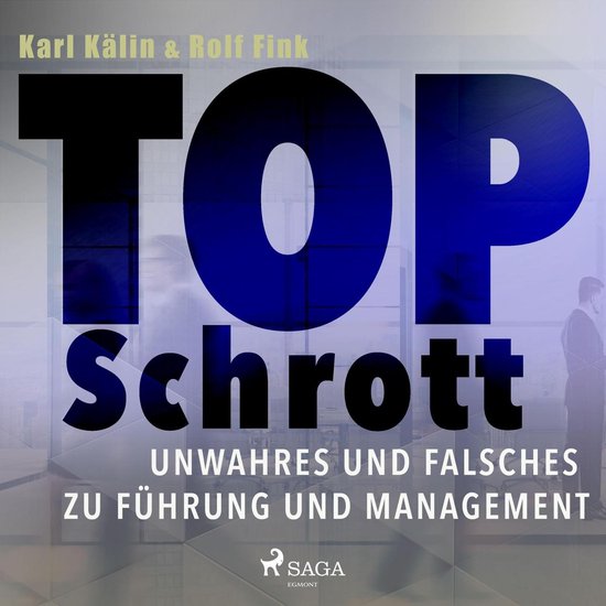 Top Schrott - Unwahres und Falsches zu Führung und Manageme ... - cover