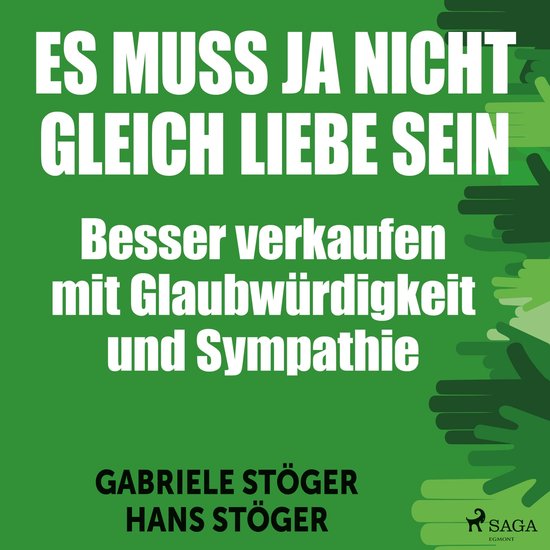 Es muss ja nicht gleich Liebe sein - Besser verkaufen mit Gl ... - cover