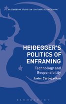 Bloomsbury Studies in Continental Philosophy - Heidegger’s Politics of Enframing