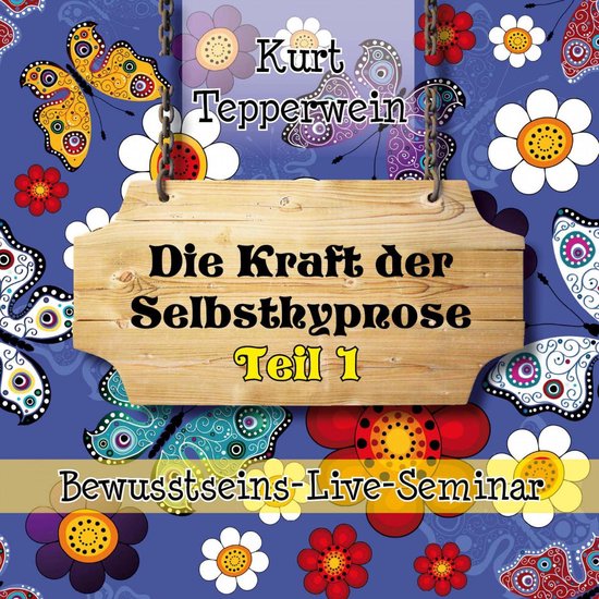 Bewusstseins-Live-Seminar: Die Kraft Der Selbsthypnose - Tei ... - cover