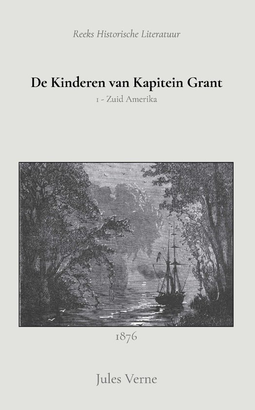 De Kinderen van Kapitein Grant 1 - Zuid Amerika, met een schip op een rivier, door Jules Verne, 1876