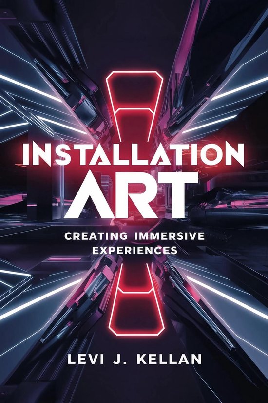 Installation Art: Creating Immersive Experiences - cover
