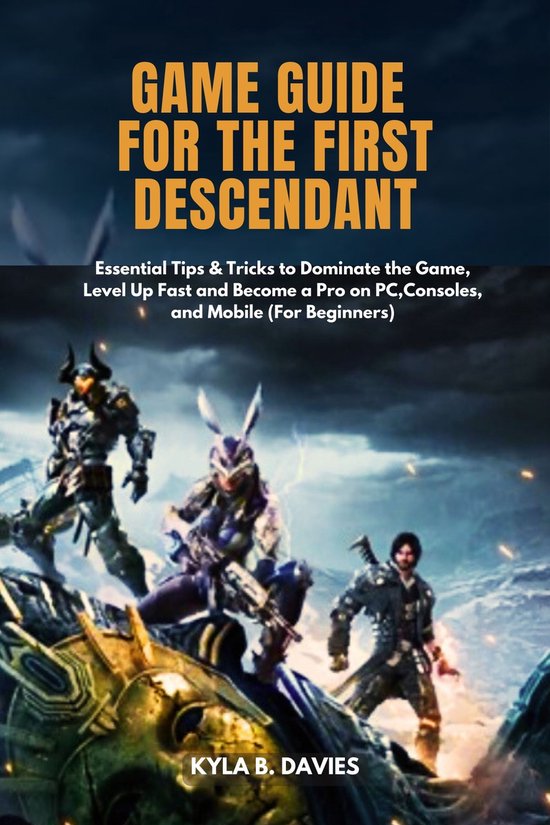 KBD Unofficial Game Guide - Game Guide for The First Descendant