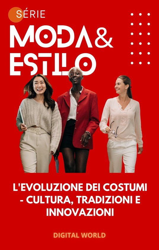 L'evoluzione dei costumi - Cultura, tradizioni e innovazioni - cover
