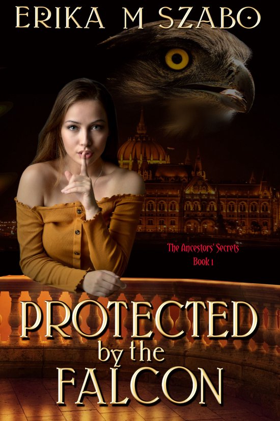 Protected By The Falcon: The Ancestors' Secrets, Book 1 - cover