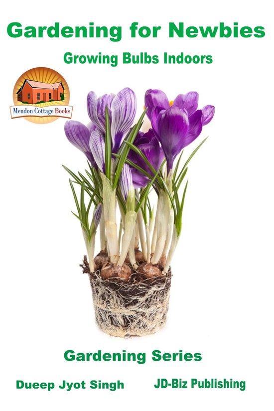 Gardening for Newbies - Growing Bulbs Indoors - cover