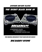 The Secret Black Book of Breakbeats: The Original Breakbeats That Made Hip Hop Famous