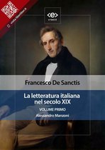 Liber Liber - La letteratura italiana nel secolo XIX. Volume primo. Alessandro Manzoni