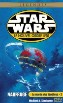 Star Wars 2 - Star Wars - La marée des ténèbres, tome 2 : Naufrage