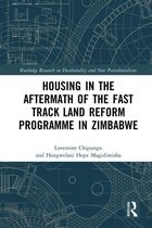Routledge Research on Decoloniality and New Postcolonialisms - Housing in the Aftermath of the Fast Track Land Reform Programme in Zimbabwe