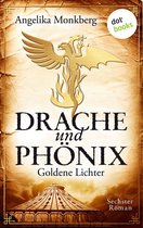 Drache und Phönix 6 - DRACHE UND PHÖNIX - Band 6: Goldene Lichter