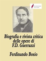 Biografia e rivista critica delle opere di Francesco Domenico Guerrazzi