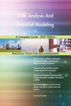 Data Analysis And Financial Modeling A Complete Guide - 2021 Edition