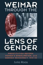 Social History, Popular Culture, And Politics In Germany - Weimar through the Lens of Gender