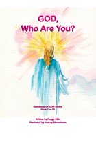 Questions for God 1 - God, Who Are You? Book 1 of 10