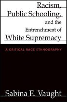 Racism, Public Schooling, and the Entrenchment of White Supremacy