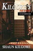 Kilgore's Five Stories 3 - Kilgore's Five Stories #3: October 2020