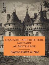 Hors collection - Essai sur l'architecture militaire au Moyen Âge