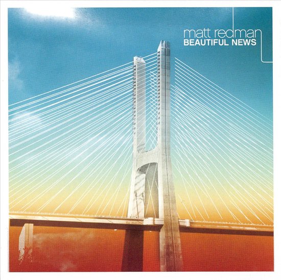 Albumhoes met een moderne brug tegen een blauwe en oranje hemel. De tekst 'matt redman BEAUTIFUL NEWS' staat in de rechterbovenhoek.