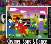 The spiritual world collection: Eastern Europe - Klezmer, Song & Dance