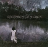 Deception Of A Ghost - Speak Up, You're Not Alone (CD)
