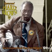 Pearly -Reverend- Brown - You're Gonna Need That... (CD)