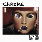 Chrome - Box II; 1983-1995 (11 CD)