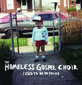 The Homeless Gospel Choir - Used To Be So Young (CD)