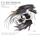 C.F. Kip Winger: Conversations with Nijinsky; Ghosts; A Parting Grace