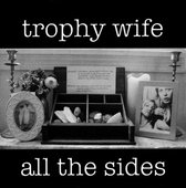 Trophy Wife - All The Sides (CD)