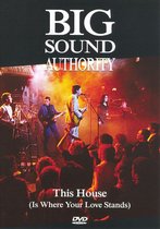 This House Is Where Your Love Stands: Big Sound Authority Live [DVD]
