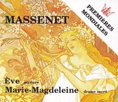 Massenet: Marie-Magdeleine; Ève