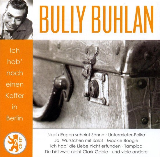 Ich Hab Noch Einen Koffer In Berlin Ich Hab' Noch einen Koffer in Berlin, Bully Buhlan | CD (album