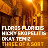 Floros Floridis, Nicky Skopelitis, Okay Temiz - Three Of A Sort (2 CD)