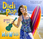 Didi Pop Goes To Hawaii