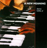 Danny Kolke Jr - A New Meaning (CD)