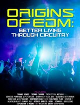 Origins Of Edm: Better Living Through Circuitry (DVD)