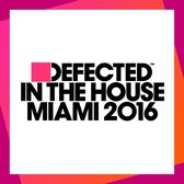 Various - Defected In The House Miami 2016
