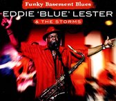 Eddie 'Blue' Lester & The Storms - Funky Basement Blues (CD)